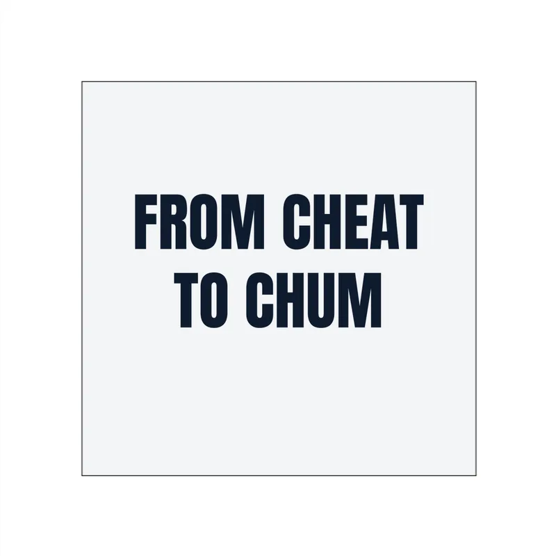 FROM CHEAT · TO CHUM in White