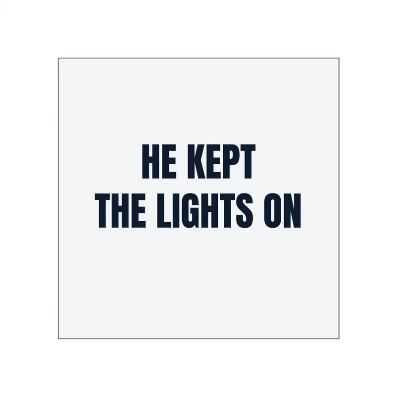 HE KEPT · THE LIGHTS ON in White
