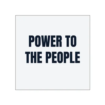 POWER TO · THE PEOPLE in White