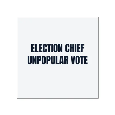 ELECTION CHIEF · UNPOPULAR VOTE in White