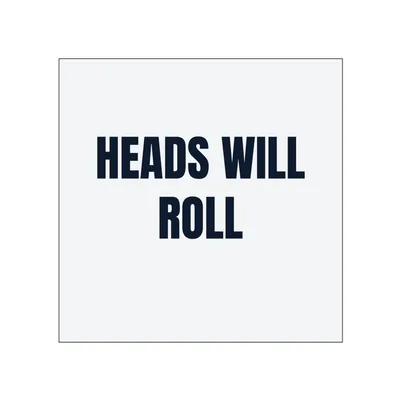 HEADS WILL · ROLL in White