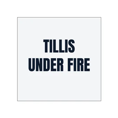 TILLIS · UNDER FIRE in White