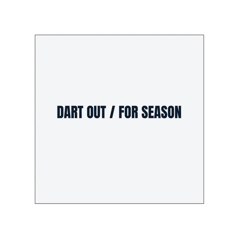 DART OUT / FOR SEASON in White