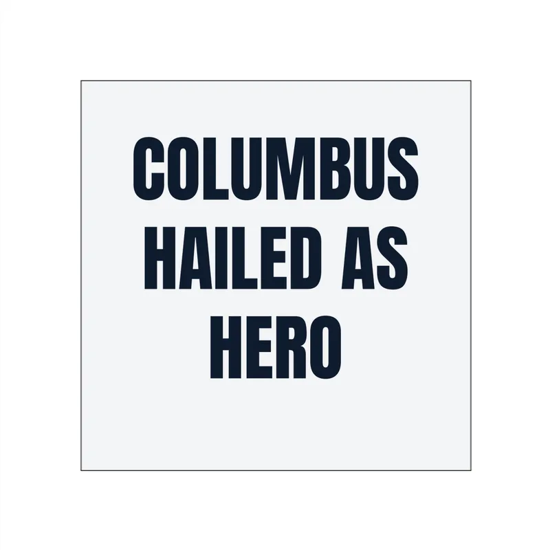 COLUMBUS · HAILED AS · HERO in White