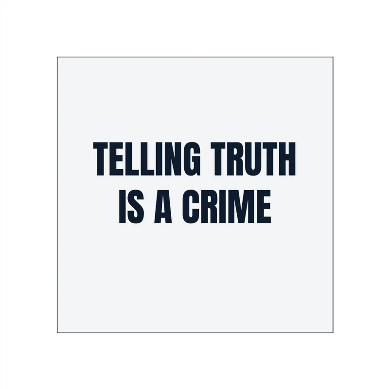 TELLING TRUTH · IS A CRIME in White