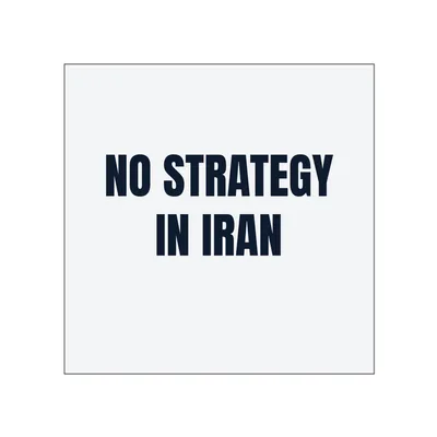 NO STRATEGY · IN IRAN in White