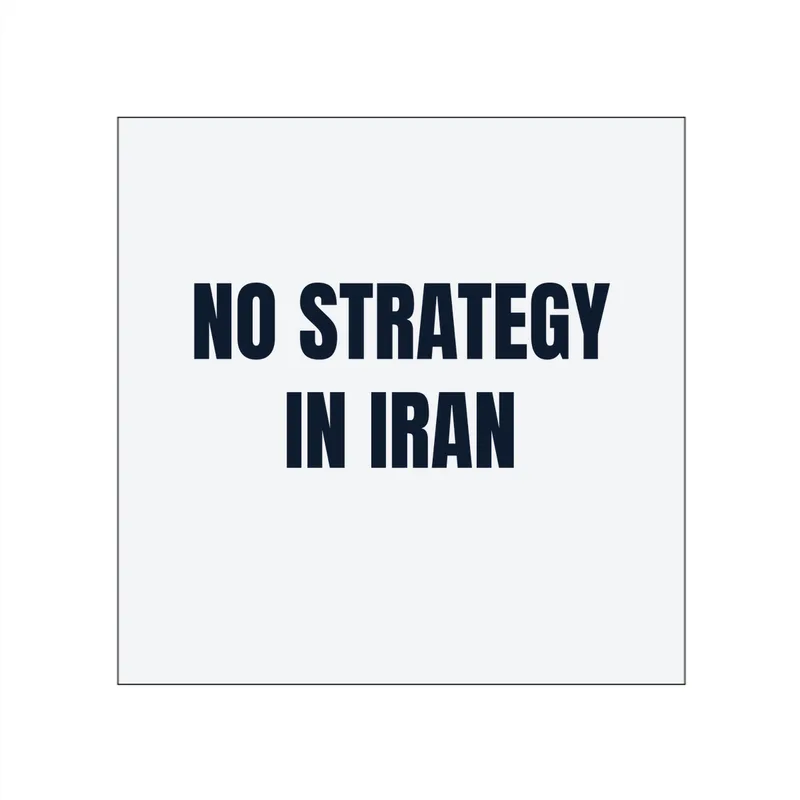 NO STRATEGY · IN IRAN in White