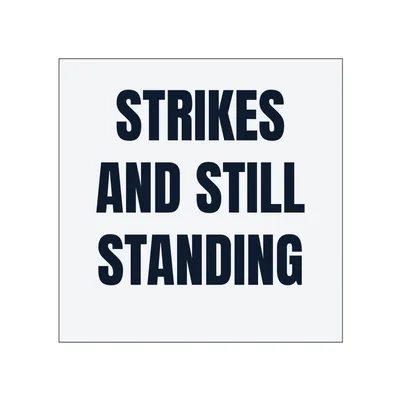 STRIKES · AND STILL · STANDING in White