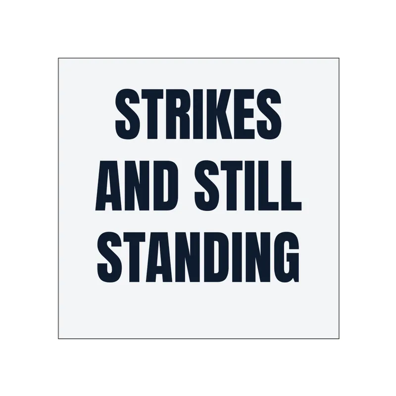STRIKES · AND STILL · STANDING in White