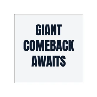 GIANT · COMEBACK · AWAITS in White