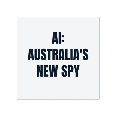 AI: · AUSTRALIA'S · NEW SPY in White