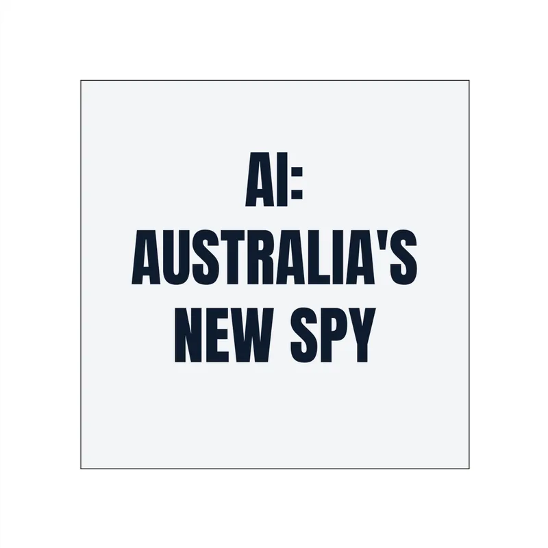 AI: · AUSTRALIA'S · NEW SPY in White