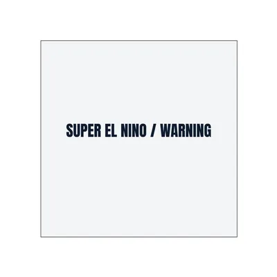 SUPER EL NINO / WARNING in White