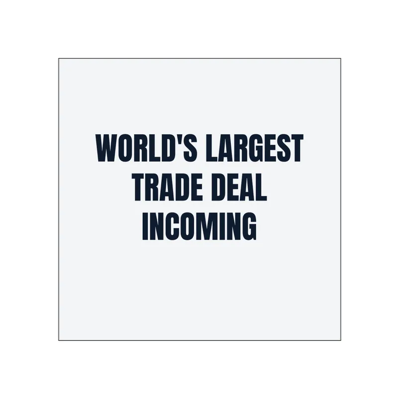 WORLD'S LARGEST · TRADE DEAL · INCOMING in White