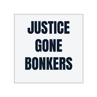 JUSTICE · GONE · BONKERS in White