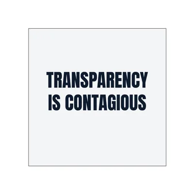 TRANSPARENCY · IS CONTAGIOUS in White