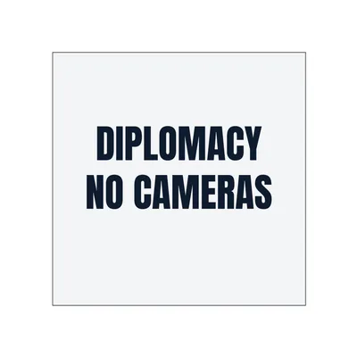 DIPLOMACY · NO CAMERAS in White