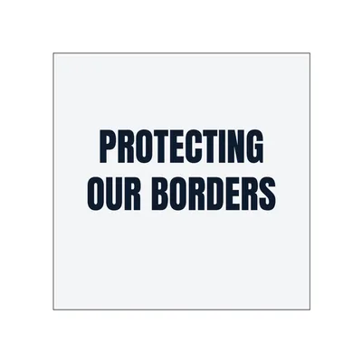 PROTECTING · OUR BORDERS in White