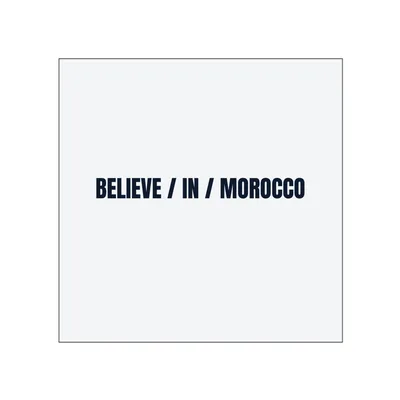 BELIEVE / IN / MOROCCO in White