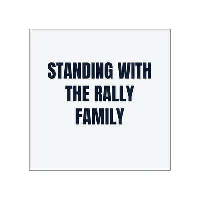 STANDING WITH · THE RALLY · FAMILY in White