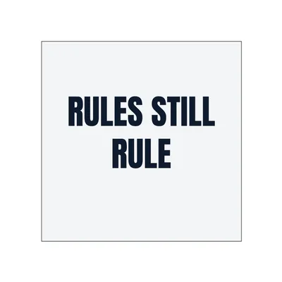 RULES STILL · RULE in White