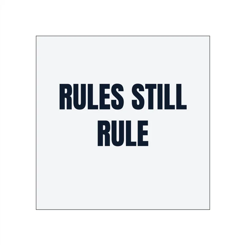 RULES STILL · RULE in White