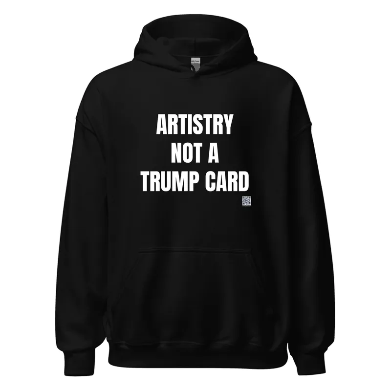 ARTISTRY · NOT A · TRUMP CARD in Black