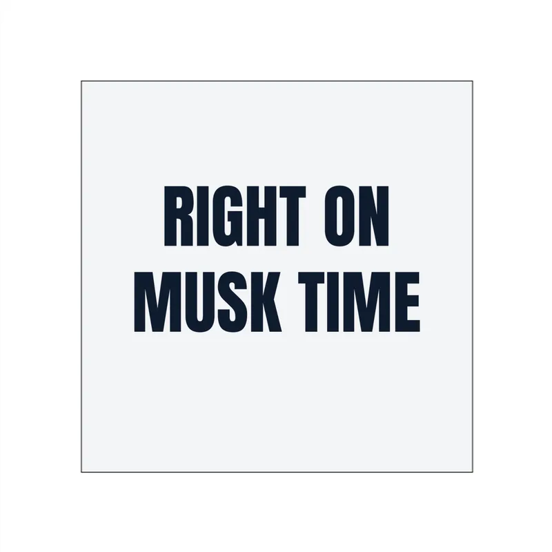 RIGHT ON · MUSK TIME in White
