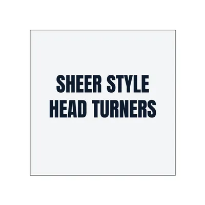 SHEER STYLE · HEAD TURNERS in White