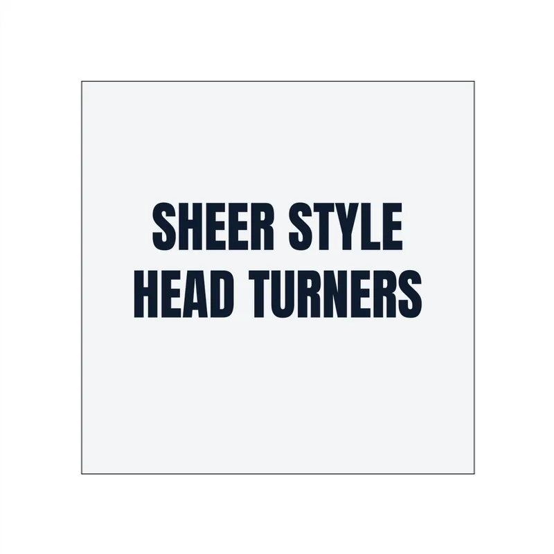 SHEER STYLE · HEAD TURNERS in White