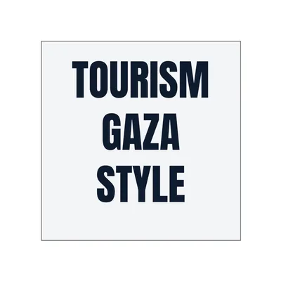 TOURISM · GAZA · STYLE in White