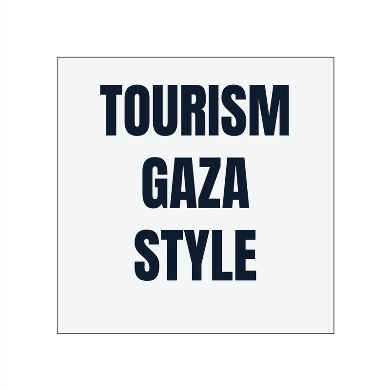 TOURISM · GAZA · STYLE in White