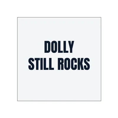 DOLLY · STILL ROCKS in White