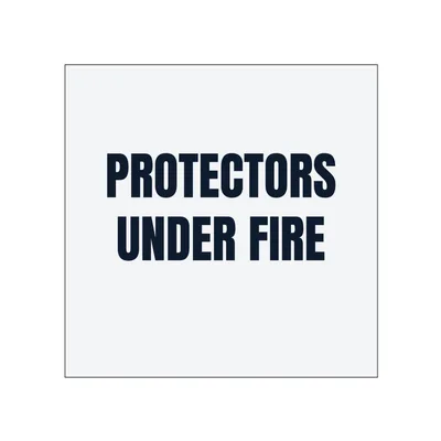 PROTECTORS · UNDER FIRE in White
