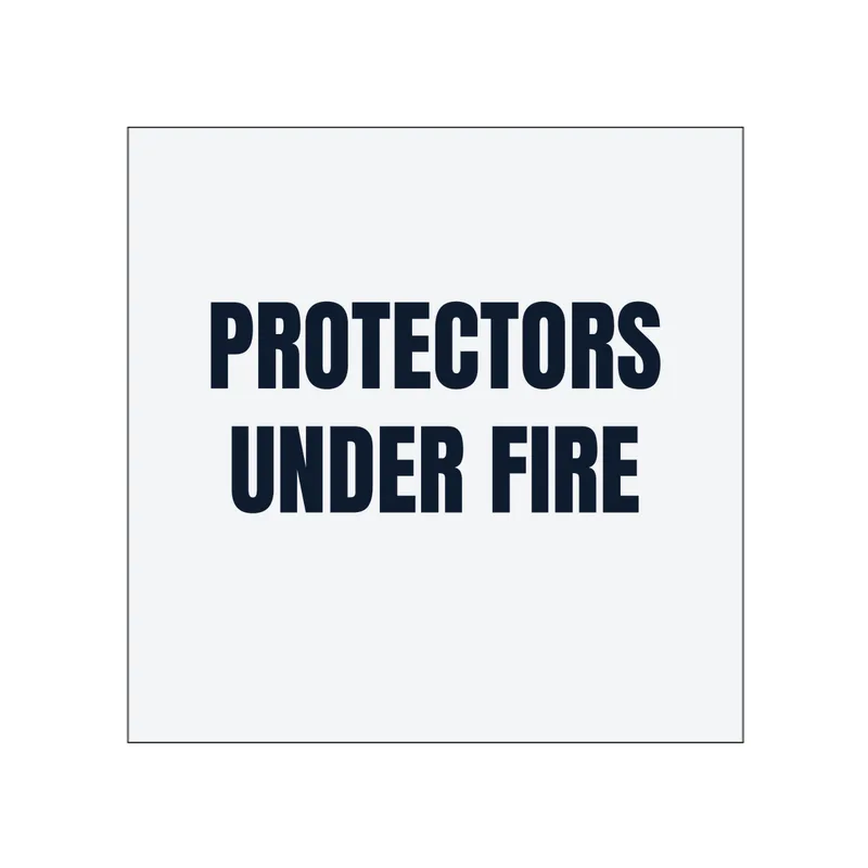 PROTECTORS · UNDER FIRE in White