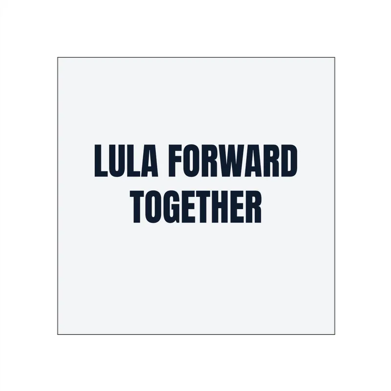 LULA FORWARD · TOGETHER in White