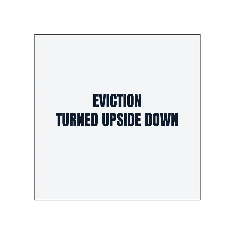 EVICTION · TURNED UPSIDE DOWN in White