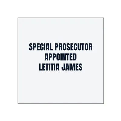 SPECIAL PROSECUTOR · APPOINTED · LETITIA JAMES in White