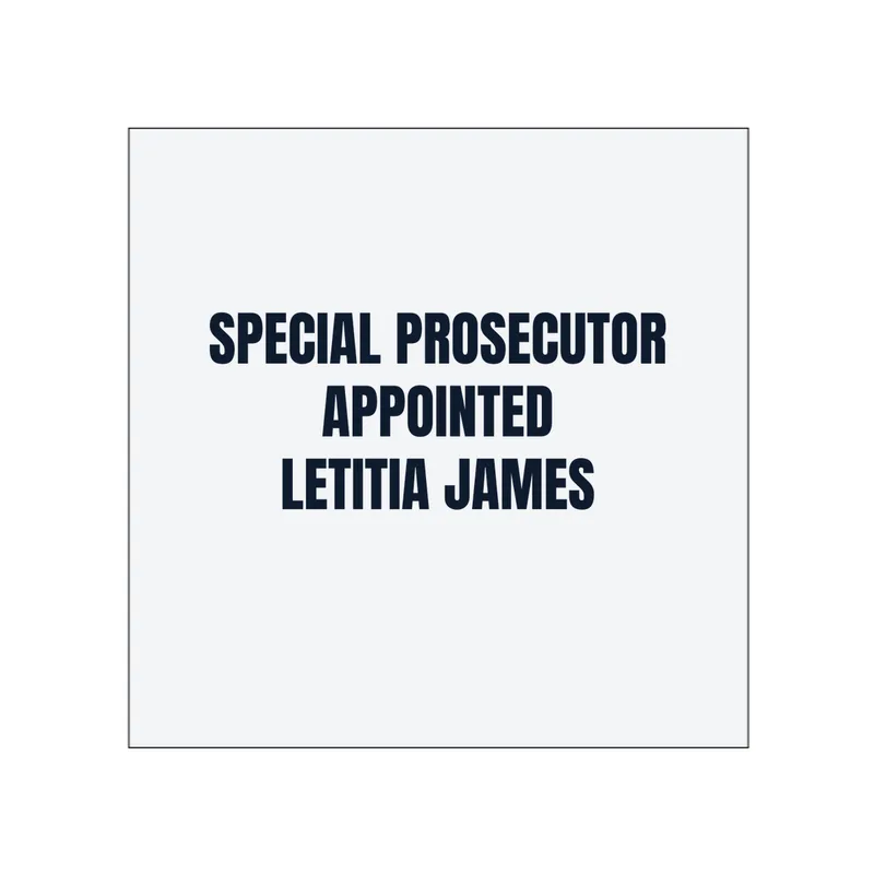 SPECIAL PROSECUTOR · APPOINTED · LETITIA JAMES in White
