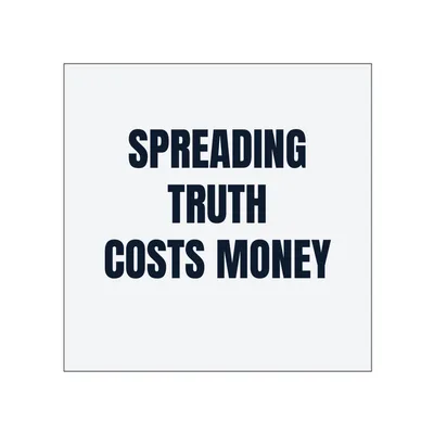 SPREADING · TRUTH · COSTS MONEY in White