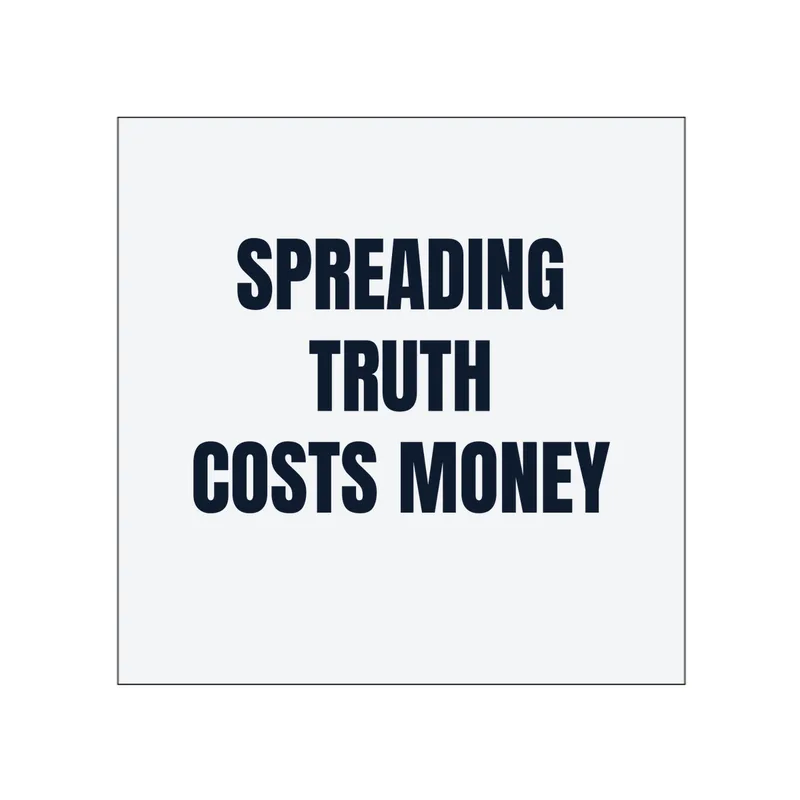 SPREADING · TRUTH · COSTS MONEY in White