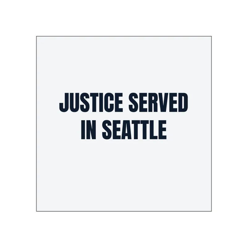 JUSTICE SERVED · IN SEATTLE in White