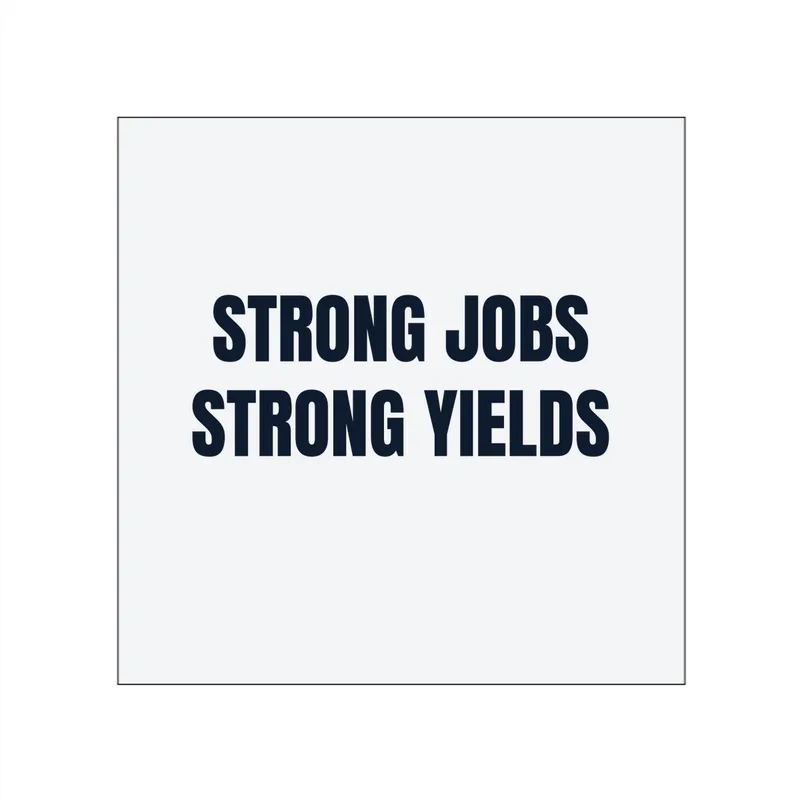STRONG JOBS · STRONG YIELDS in White