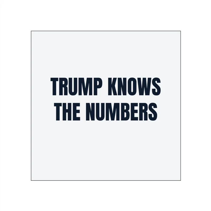 TRUMP KNOWS · THE NUMBERS in White