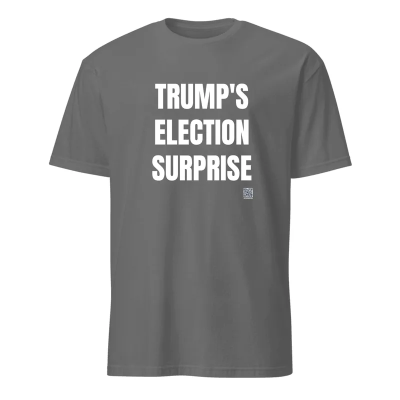 TRUMP'S · ELECTION · SURPRISE in Graphite Heather