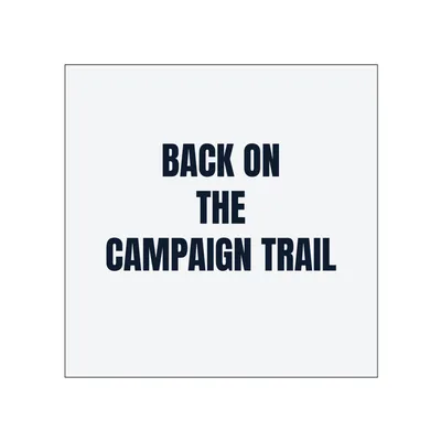 BACK ON · THE · CAMPAIGN TRAIL in White
