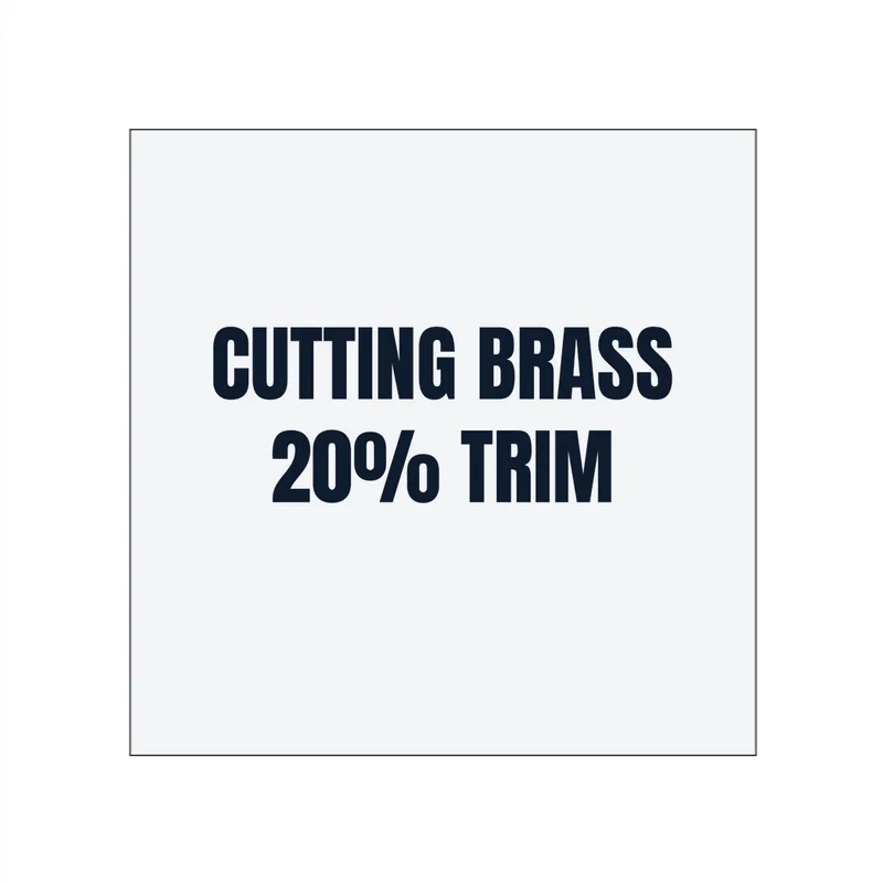 CUTTING BRASS · 20% TRIM in White