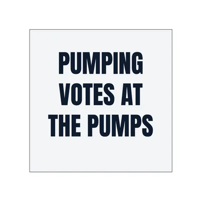 PUMPING · VOTES AT · THE PUMPS in White