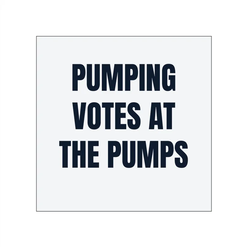 PUMPING · VOTES AT · THE PUMPS in White