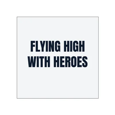 FLYING HIGH · WITH HEROES in White